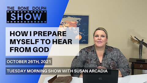 How I Prepare Myself To Hear From God - Tuesday Teaching with Susan Arcadia | The Rone Dolph Show