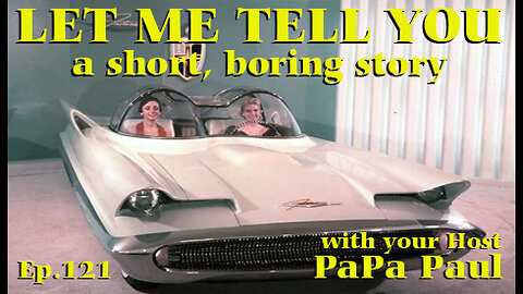 LET ME TELL YOU A SHORT, BORING STORY EP.121 (Bygone Eras/Word Salad/Slap Happy Cinema)