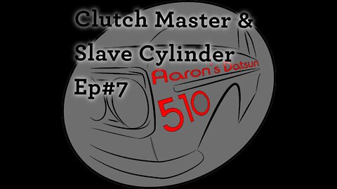 Datsun 510 Clutch Master & Slave Cylinder (Ep#7)