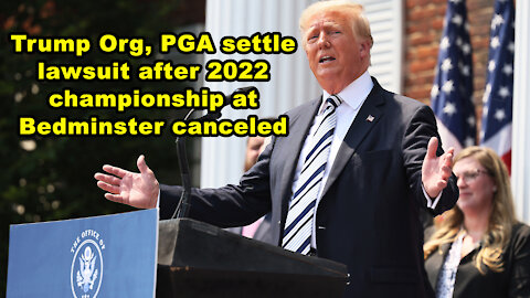 Trump Org, PGA settle lawsuit after 2022 championship at Bedminster canceled - Just the News Now