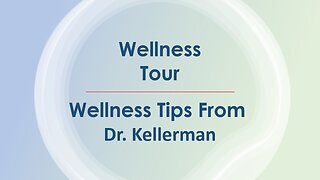 Wellness Tips from Dr. Kellerman