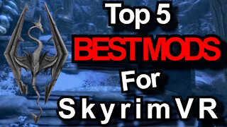 5 BEST Skyrim VR Mods