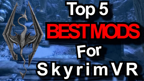 5 BEST Skyrim VR Mods