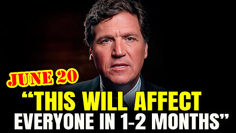 This is EXTREMELY Urgent ~ This will Affect Everyone in 1-2 Moths with Tucker Carlson.