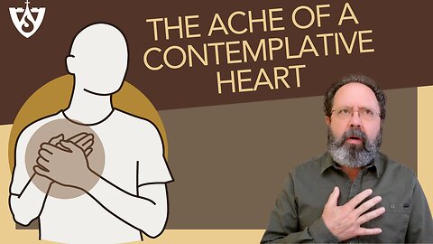 The Ache of a Contemplative Heart | Spiritual Reflections