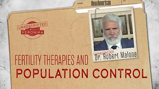 Unrestricted | Dr. Robert Malone: New Fertility Therapies and Population Control