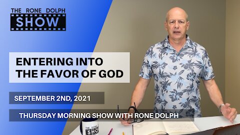 Entering into The Favor of God - Thursday Christian Teaching | The Rone Dolph Show