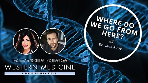 Rethinking Western Medicine with Sean Stone and Dr. Jane Ruby