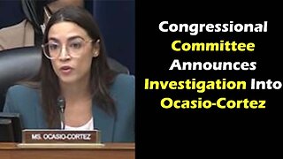 Congressional Committee Announces Investigation Into Ocasio Cortez