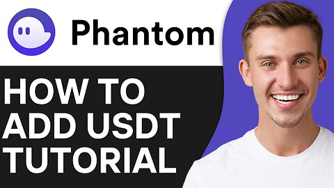 HOW TO ADD USDT TO PHANTOM WALLET