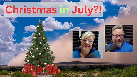 Ep #14 - Is Christmas in July a good thing? Also, Equipping the Saints, and Right On Way Off