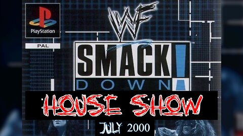 Tearing the House Down | House Show July 2000 | WWF SmackDown! (PS1) Season Mode