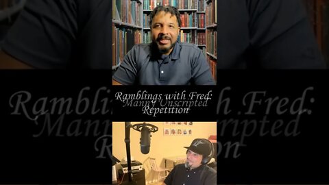 Ramblings with Fred - Repetition