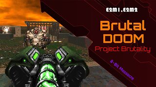 Brutal Doom [Project Brutality] - PC (E2M1,E2M2)