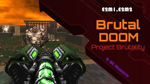 Brutal Doom [Project Brutality] - PC (E2M1,E2M2)