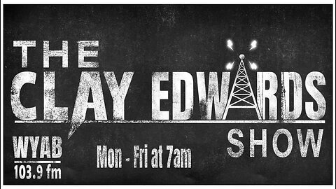CLAY EDWARDS SHOW - TUESDAY JUNE 20TH 2023 (Ep #538)