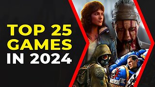 The Top 25 Upcoming Games in 2024 That I'm Anticipating