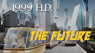 1999 A.D. A look to the Future