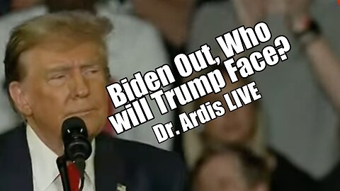 Biden Out. Who will Trump Face? Dr. Ardis LIVE. B2T Show Feb 13, 2024