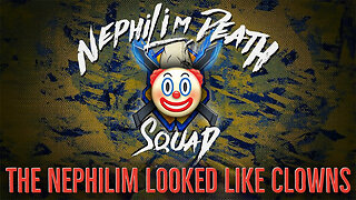 Nephilim Death Squad - The Nephilim Looked Like Clowns w/ UnderstandingConspiracy