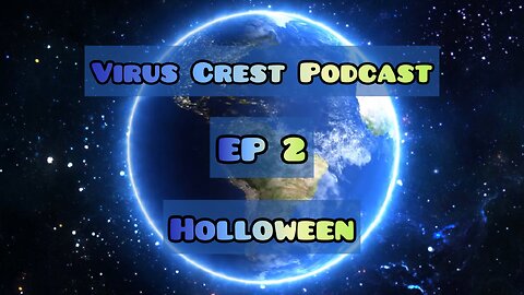 Virus Crest Podcast EP 2 - [ Halloween ]