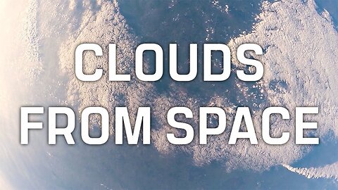 Above the clouds | What do clouds look like from space?