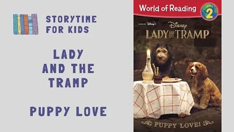 @Storytime for Kids | Lady and The Tramp | Puppy Love
