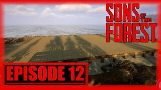 Sons Of The Forest | Playthrough | Episode 12