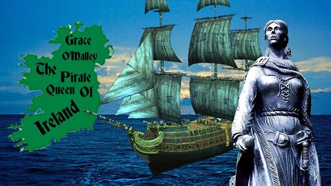 Grace O'Malley | The Pirate Queen Of Ireland