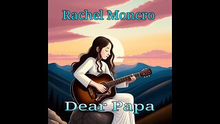 Rachel Moncro- Dear Papa