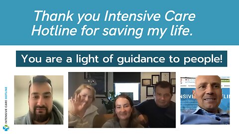 Thank you Intensive Care Hotline for saving my life. You are a light of guidance to people!