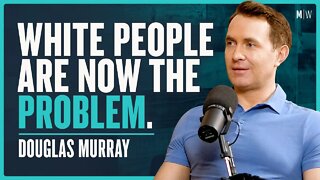 Douglas Murray - The Wild Hatred Of The West | Modern Wisdom Podcast 465