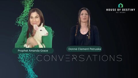 Conversations with Prophet Amanda Grace | Donné Clement Petruska | House Of Destiny Network