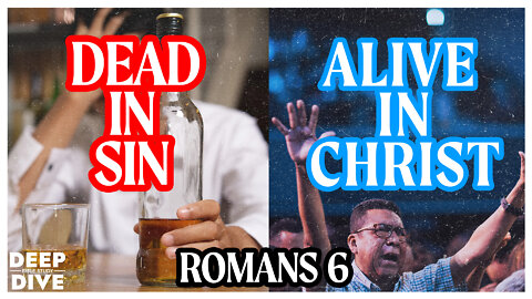 S5E12 | Romans 6: Dead To Sin, Alive in Christ