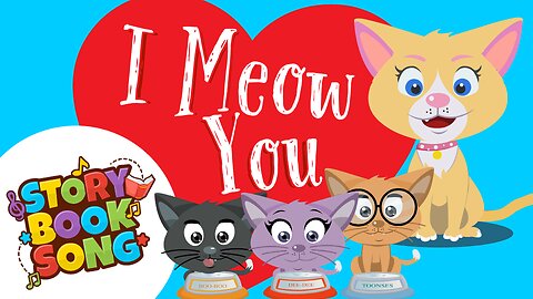 I Meow You | Nursery Rhymes & Kids Songs | Storybooksong