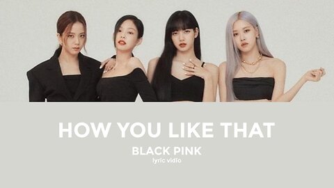 How You Like That - Black Pink lyric