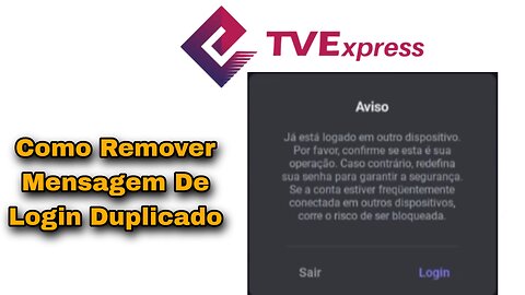 como tirar login duplicado no Tvexpress