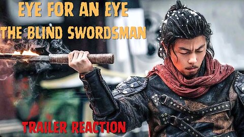 Eye for an Eye: The Blind Swordsman - Trailer Reaction!