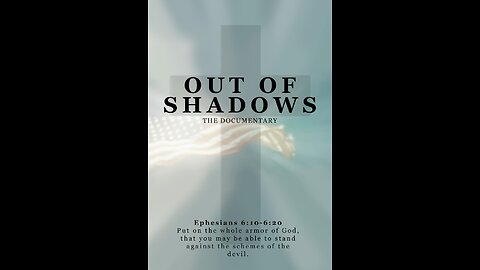 OUT OF THE SHADOWS ~ DOCUMENTARY ~ 17PLUS 17PLUS.WEEBLY.COM