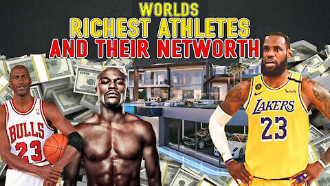 The Most Wealthy Athletes And Their Networth