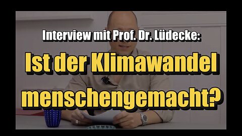 🟥 Interview mit Prof. Dr. Lüdecke: Ist der Klimawandel menschengemacht? (02.07.2023)