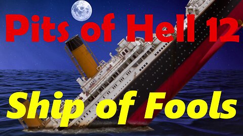 Pits of Hell 12. Ship of Fools