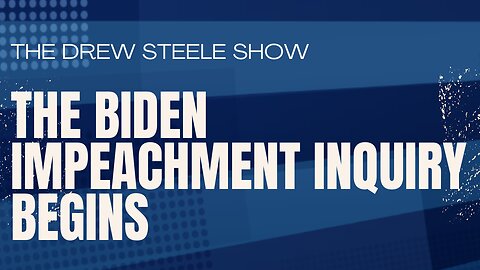 The Biden Impeachment Inquiry Begins
