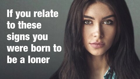 11 Signs You Were Born To Be A Loner