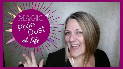 Magic Pixie Dust of Life