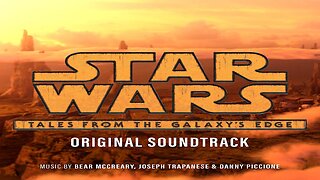 Star Wars Tales from the Galaxy's Edge Original Soundtrack Album