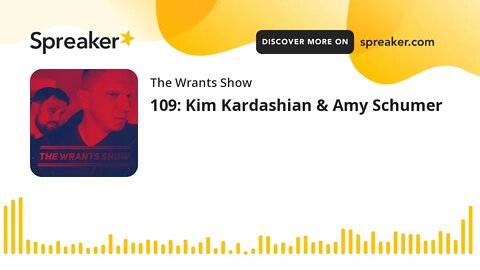 109: Kim Kardashian & Amy Schumer