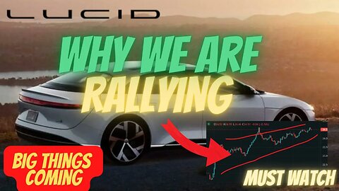 WHY IS LCID RALLYING 🔥🔥 BIG THINGS COMING FOR LCID 🚀 A MUST WATCH $LCID?