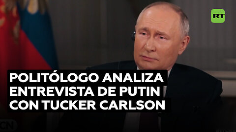 Politólogo explica la importancia de la entrevista que concedió Putin a Tucker Carlson
