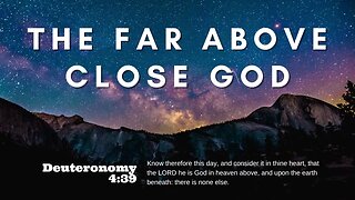 The Far Above Close God | Pastor Bickel | Bethel Baptist Fellowship [SERMON]